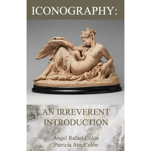 Iconography: An Irreverent Introduction - Paperback