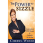The Power to Sizzle - Transformational Power Thoughts for Creating the Life You Want - Paperback