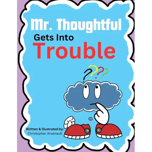 Mr. Thoughtful Gets Into Trouble - Paperback