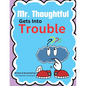 Mr. Thoughtful Gets Into Trouble - Paperback