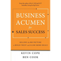 Business Acumen for Sales Success: Selling the Big Picture to Build Trust and Close More Deals - Paperback