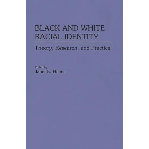 Black and White Racial Identity: Theory, Research, and Practice - Paperback