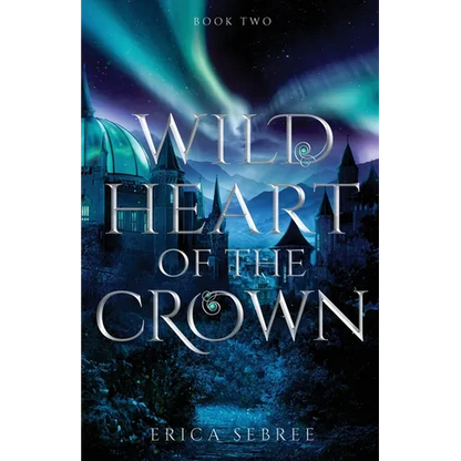 Wild Heart of the Crown: A Medieval, Celtic Fantasy - Paperback