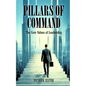 Pillars of Command: The Core Values of Leadership - Paperback