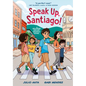 Speak Up, Santiago!: (A Hillside Valley Graphic Novel) - Hardcover