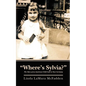 "Where's Sylvia?": The Story of an American Child Lost in Nazi Germany - Paperback