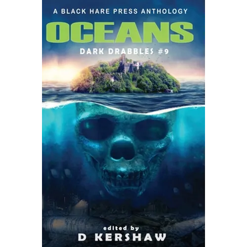 Oceans: A Dark Microfiction Anthology - Hardcover