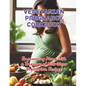 Vegetarian Pregnancy Cookbook: Empowering Moms with a Treasury of Nutritious Vegetarian Recipes - Paperback