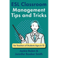 ESL Classroom Management Tips and Tricks: For Teachers of Students Ages 6-12 - Paperback