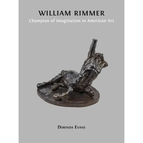 William Rimmer: Champion of Imagination in American Art - Hardcover
