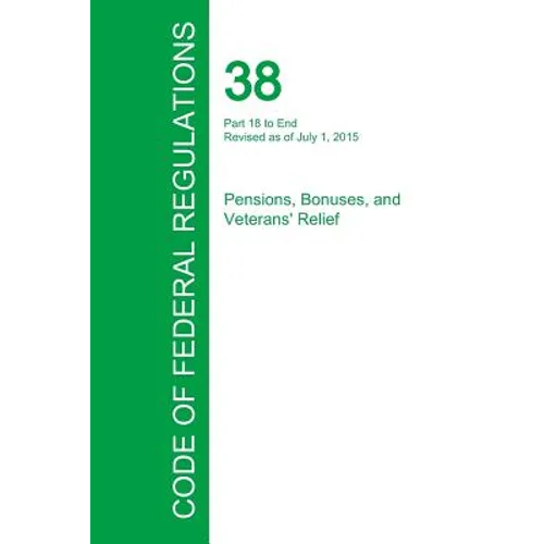 Code of Federal Regulations Title 38, Volume 2, July 1, 2015 - Paperback