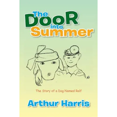The Door into Summer: The Story of a Dog Named Ralf - Paperback