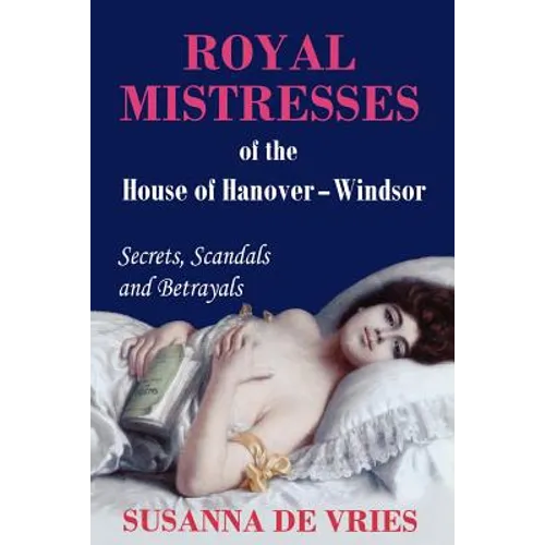 Royal Mistresses of the House of Hanover-Windsor - Paperback