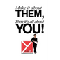 Make It About Them, Then It's All About You! - Paperback