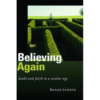Believing Again: Doubt and Faith in a Secular Age - Paperback