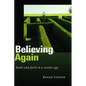 Believing Again: Doubt and Faith in a Secular Age - Paperback