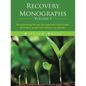 Recovery Monographs Volume I: Revolutionizing the ways that behavioral health leaders think about people with substance use disorders - Paperback