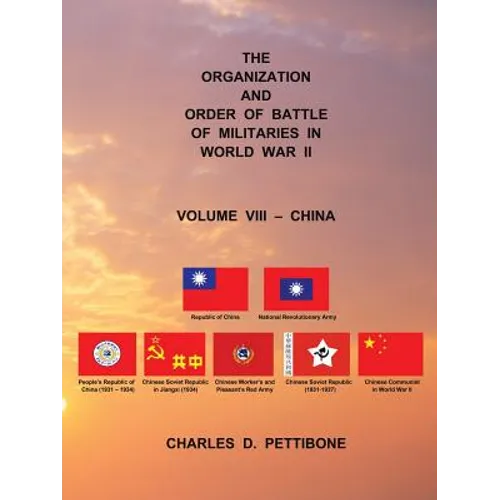 The Organization and Order of Battle of Militaries in World War II: Volume VIII - China - Paperback