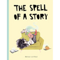 The Spell of a Story - Hardcover