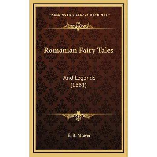 Romanian Fairy Tales: And Legends (1881) - Hardcover