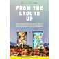 From the Ground Up: Environmental Racism and the Rise of the Environmental Justice Movement - Hardcover