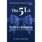 The 5Ls The Gift of a Balanced Life: Your Pathway To Personal And Professional Success - Paperback