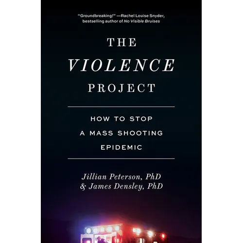 The Violence Project: How to Stop a Mass Shooting Epidemic - Hardcover