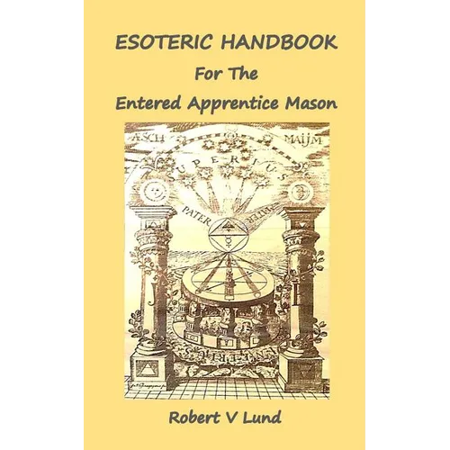 Esoteric Handbook for the Entered Apprentice Mason - Paperback