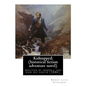 Kidnapped; being memoirs of the adventures of David Balfour in the year 1751,: written by himself and now set forth (1886), By Robert Louis Stevenson, - Paperback