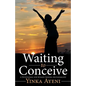Waiting to Conceive: A Devotional for Women Seeking Motherhood - Paperback