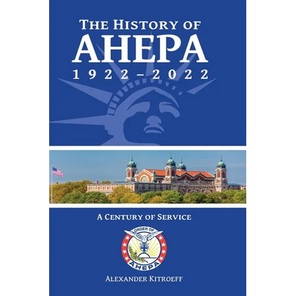 The History of AHEPA 1922-2022: A Century of Service - Paperback