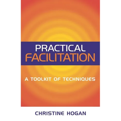 Practical Facilitation: A Toolkit of Techniques - Paperback