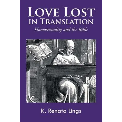 Love Lost in Translation: Homosexuality and the Bible - Paperback