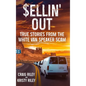 Sellin' Out: True Stories From the White Van Speaker Scam - Hardcover
