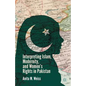 Interpreting Islam, Modernity, and Women's Rights in Pakistan - Paperback