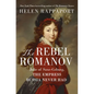 The Rebel Romanov: Julie of Saxe-Coburg, the Empress Russia Never Had - Hardcover