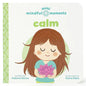 Mini Mindful Moments: Calm - Board Book