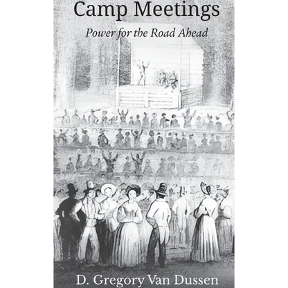 Camp Meetings: Power for the Road Ahead - Hardcover