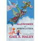 Madwomen of Meriweather - Paperback