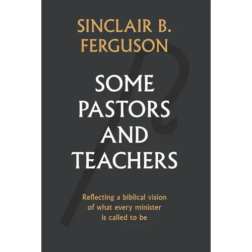 Some Pastors and Teachers - Hardcover
