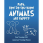 Papa, How Do You Know Animals Are Happy? - Paperback