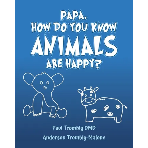 Papa, How Do You Know Animals Are Happy? - Paperback