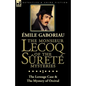 The Monsieur Lecoq of the Sûreté Mysteries: Volume 1-The Lerouge Case & The Mystery of Orcival - Paperback