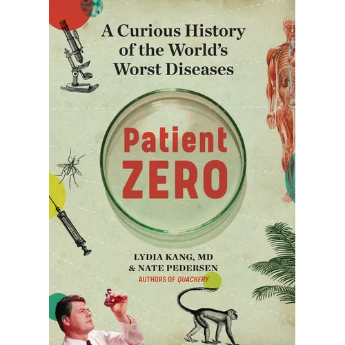 Patient Zero: A Curious History of the World's Worst Diseases - Hardcover
