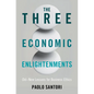 The Three Economic Enlightenments - Hardcover