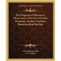 The Diagnosis of Disease by Observation of the Eye to Enable Physicians, Healers, Teachers, Parents to Read the Eyes - Paperback