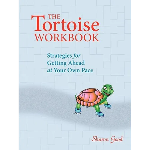 The Tortoise Workbook: Strategies for Getting Ahead at Your Own Pace - Paperback