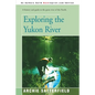 Exploring the Yukon River - Paperback