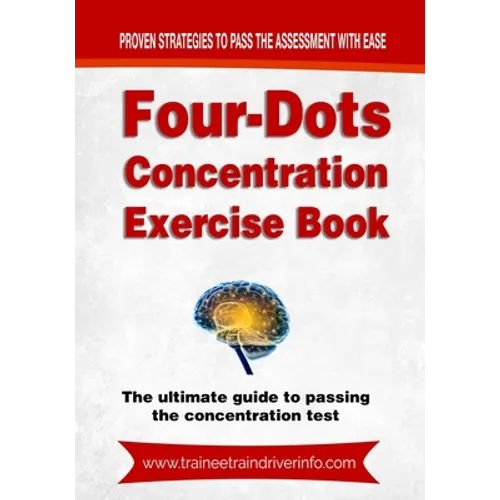 Four-Dots Concentration Exercise Book: The ultimate guide to passing the train driver attention test - Paperback