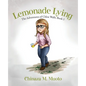 Lemonade Lying: The Adventures of Chloe Walls - Book 1 - Paperback